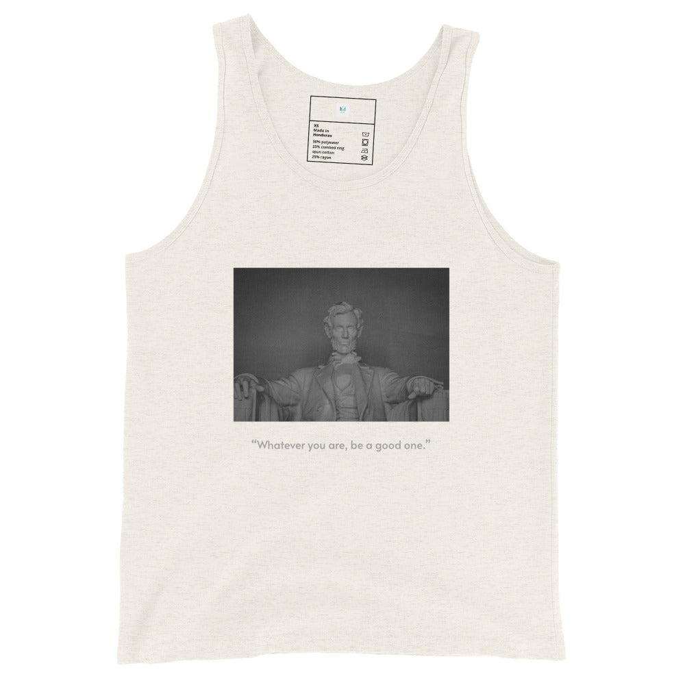 Whatever you are, be a good one - Tank Top