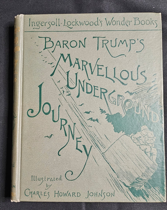 1893 1st Edition Baron Trump’s Marvellous Underground Journey — Ingersoll Lockwood — Rare Original Cloth Binding